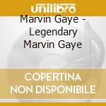 Marvin Gaye - Legendary Marvin Gaye cd musicale di Marvin Gaye