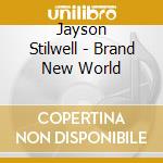 Jayson Stilwell - Brand New World cd