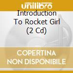 Introduction To Rocket Girl (2 Cd) cd