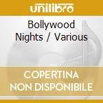 Bollywood Nights / Various cd musicale di Various