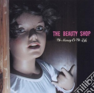 Beauty Shop - Yr Money Or Yr Life cd musicale di Beauty Shop