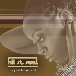 Hil St. Soul - Copasetic & Cool cd musicale di ST.SOUL HIL