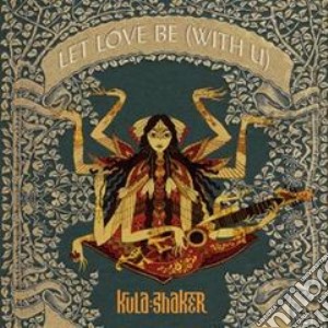 Let love be (with u) cd musicale di Kula Shaker