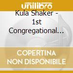Kula Shaker - 1st Congregational Church Of Eternal Love (And Free Hugs) cd