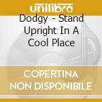 Dodgy - Stand Upright In A Cool Place cd