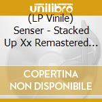 (LP Vinile) Senser - Stacked Up Xx Remastered Edition (2 Lp) lp vinile di Senser