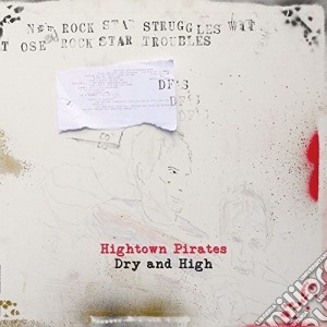 Hightown Pirates - Dry And High cd musicale di Hightown Pirates