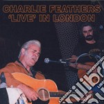 Charlie Feathers - Live In London