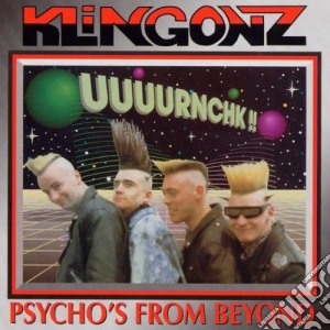 Klingonz (The) - Psychos From Beyond cd musicale di Klingonz
