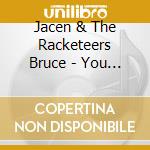Jacen & The Racketeers Bruce - You Said cd
