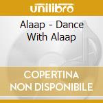 Alaap - Dance With Alaap cd