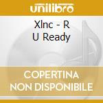 Xlnc - R U Ready cd