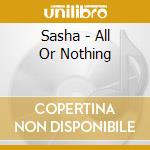 Sasha - All Or Nothing cd