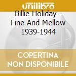 Billie Holiday - Fine And Mellow 1939-1944 cd
