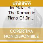 Jiri Malasek - The Romantic Piano Of Jiri Malasek 1973 To 1983 cd