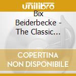 Bix Beiderbecke - The Classic Years cd