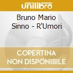 Bruno Mario Sinno - R'Umori cd