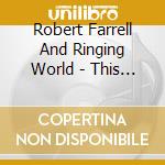 Robert Farrell And Ringing World - This Is My Country cd