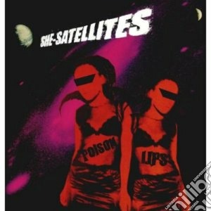 She-satellites - Poison Lips cd musicale di She-satellites