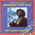 Mississippi John Hurt - Aint Nobody's Business cd