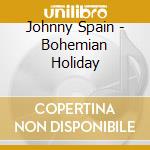 Johnny Spain - Bohemian Holiday cd