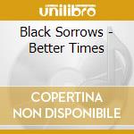 Black Sorrows - Better Times cd