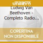 Ludwig Van Beethoven - Completo Radio Recital Cycle (2 Cd) cd