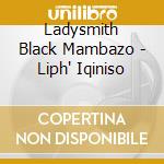 Ladysmith Black Mambazo - Liph' Iqiniso cd