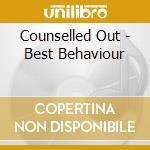 Counselled Out - Best Behaviour cd