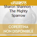 Sharon Shannon - The Mighty Sparrow cd