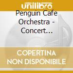Penguin Cafe Orchestra - Concert Program (2 Cd) cd musicale di Penguin Cafe Orchestra
