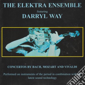 Darryl Way - The Elektra Ensemble cd musicale di ELEKTRA ENSEMBLE/DARRYL WAY