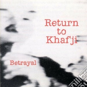 Return To Khaf'ji - Betrayal cd musicale di RETURN TO KHAF'JI