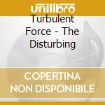 Turbulent Force - The Disturbing cd
