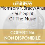 V.Morrison/P.Brady/Anuna - Sult Spirit Of The Music cd