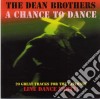 Dean Brothers (The) - A Chance To Dance Vol.1 cd