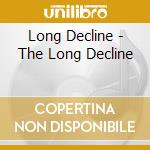 Long Decline - The Long Decline cd