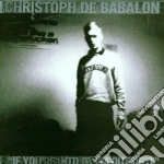 Christoph De Babalon - If You're Into It cd