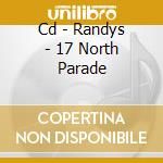Cd - Randys - 17 North Parade cd musicale di V/A