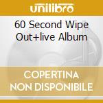 60 Second Wipe Out+live Album cd musicale di ATARI TEENAGE RIOT