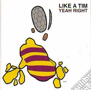 Like A Tim - Yeah Right cd musicale di Like A Tim