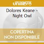 Dolores Keane - Night Owl cd