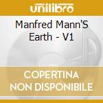 Manfred Mann'S Earth - V1 cd musicale di Manfred Mann'S Earth