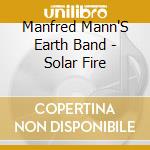 Manfred Mann'S Earth Band - Solar Fire cd