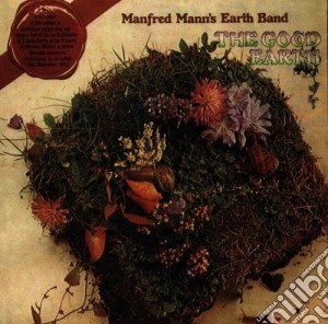 Manfred Mann'S Earth Band - The Good Earth cd musicale di Manfred Mann'S Earth Band