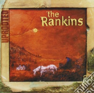 Rankins (The) - Uprooted cd musicale di THE RANKINS