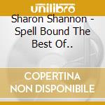 Sharon Shannon - Spell Bound The Best Of.. cd