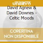 David Agnew & David Downes - Celtic Moods cd