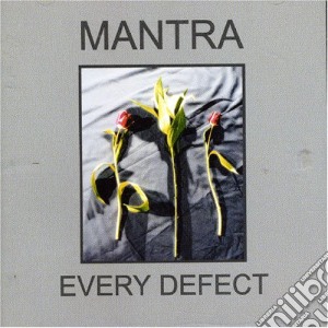 Mantra - Every Defect cd musicale