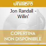 Jon Randall - Willin' cd